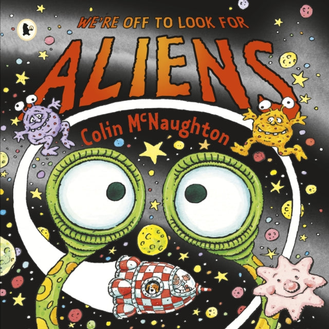 Book cover of: We're Off to Look for Aliens. By: Colin McNaughton