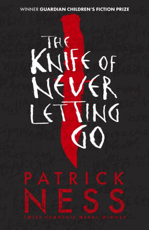 Knife of Never Letting Go, The first book in the iconic multi-award-winning trilogy; a gripping dystopian YA novel with themes of prejudice, power and masculinity