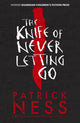 Knife of Never Letting Go, The first book in the iconic multi-award-winning trilogy; a gripping dystopian YA novel with themes of prejudice, power and masculinity 9781406379167 Patrick Ness
