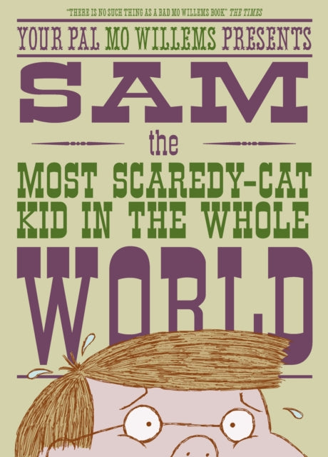 Book cover of: Sam, the Most Scaredy-cat Kid in the Whole World. By: Mo Willems