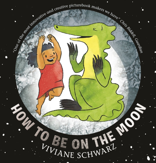 Book cover of: How to Be on the Moon. By: Viviane Schwarz Viviane