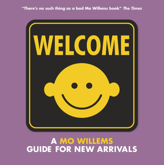 Book cover of: Welcome: A Mo Willems Guide for New Arrivals. By: Mo Willems