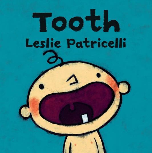 Book cover of: Tooth. By: Leslie Patricelli