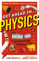 Get Ahead in ... PHYSICS, GCSE Revision without the boring bits, from Newton's Laws to levitating frogs 9781406388244 Tom Whipple