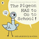 Book cover of: Pigeon HAS to Go to School!. By: Mo Willems