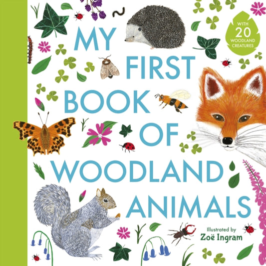 Book cover of: My First Book of Woodland Animals. By: Zoe Ingram