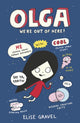 Book cover of: Olga: We're Out of Here!. By: Elise Gravel