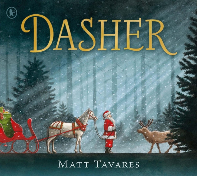 Dasher, How a Brave Little Doe Changed Christmas Forever 9781406393057 Matt Tavares