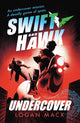 Book cover of: Swift and Hawk: Undercover. By: Logan Macx