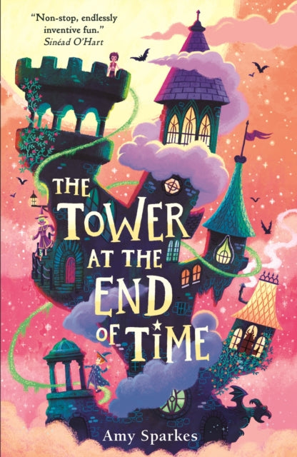 Tower at the End of Time, The wacky and whimsical second book in the hilarious middle grade fantasy adventure series - perfect for readers age 8, 9, 10, 11 9781406395327 Amy Sparkes