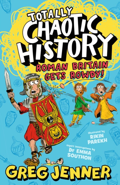 Totally Chaotic History: Roman Britain Gets Rowdy!, Fast, funny, fact-packed history from the host of the chart-topping podcast You’re Dead to Me 9781406395662 Greg Jenner