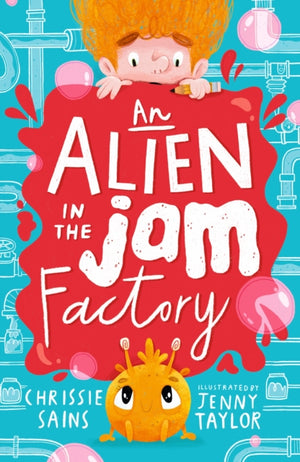 Alien in the Jam Factory, Illustrated, funny adventure series about a young inventor with cerebral palsy and his secret alien sidekick, for ages 7, 8, 9