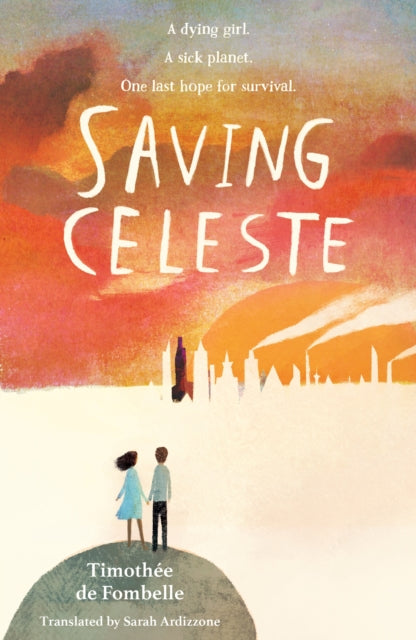 Book cover of: Saving Celeste. By: Timothée de Fombelle