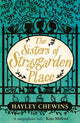 Book cover of: Sisters of Straygarden Place. By: Hayley Chewins