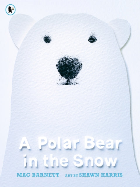 Book cover of: Polar Bear in the Snow. By: Mac Barnett