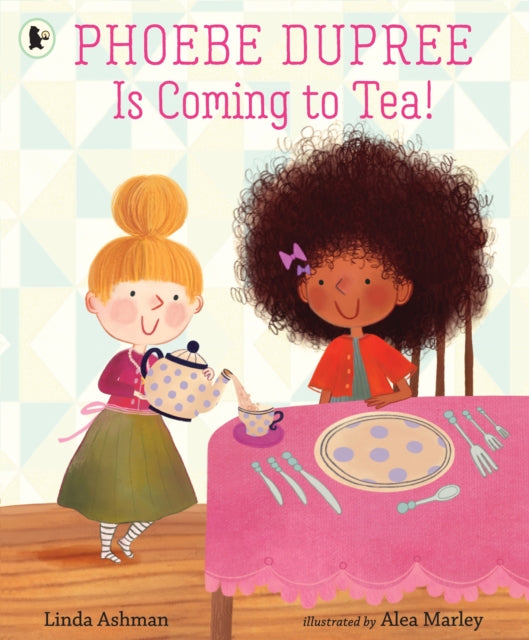 Book cover of: Phoebe Dupree Is Coming to Tea!. By: Linda Ashman