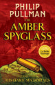 Book cover of: His Dark Materials: The Amber Spyglass. By: Philip Pullman