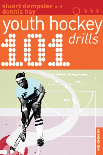 Book cover of: 101 Youth Hockey Drills. By: Dennis Hay