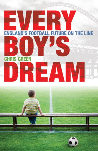 Book cover of: Every Boy's Dream. By: Chris Green