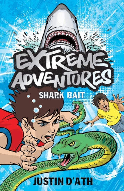 Book cover of: Extreme Adventures: Shark Bait. By: Justin D'Ath