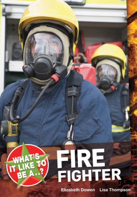 Book cover of: What's it Like to be a ? Firefighter