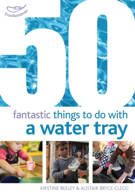 Book cover of: 50 Fantastic Things to Do with a Water Tray