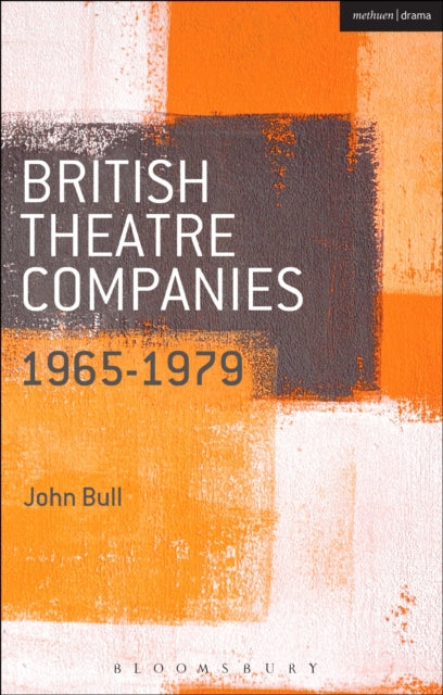 Book cover of: British Theatre Companies: 1965-1979. By: John Bull