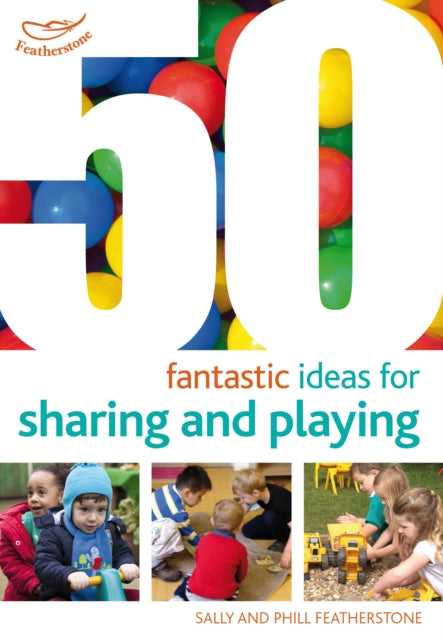 Book cover of: 50 Fantastic ideas for Sharing and Playing