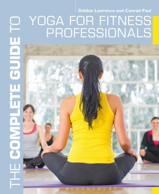 Book cover of: Complete Guide to Yoga for Fitness Professionals. By: Debbie Lawrence
