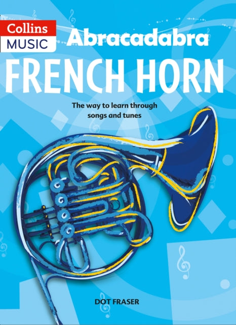 Book cover of: Abracadabra French Horn (Pupil's Book)