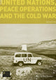 United Nations, Peace Operations and the Cold War