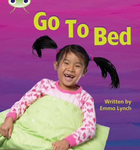 Book cover of: Bug Club Phonics - Phase 3 Unit 6: Go to Bed. By: Emma Lynch