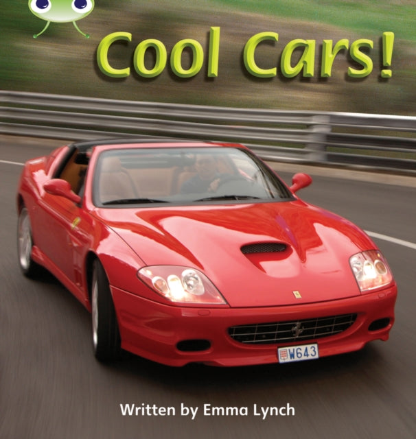 Book cover of: Bug Club Phonics - Phase 4 Unit 12: Cool Cars. By: Emma Lynch