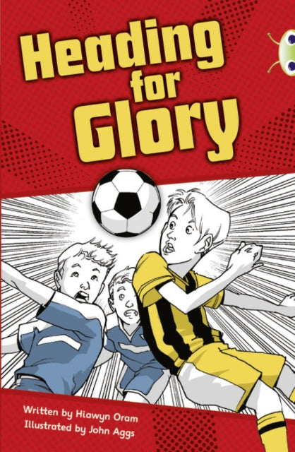 Book cover of: Bug Club Independent Fiction Year 4 Grey A Heading for Glory. By: Hiawyn Oram