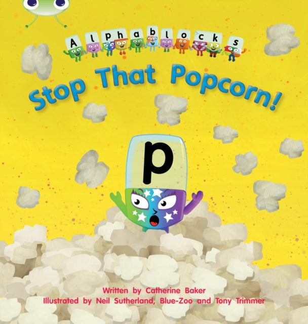 Book cover of: Bug Club Phonics - Phase 3 Unit 10: Alphablocks Stop That Popcorn!
