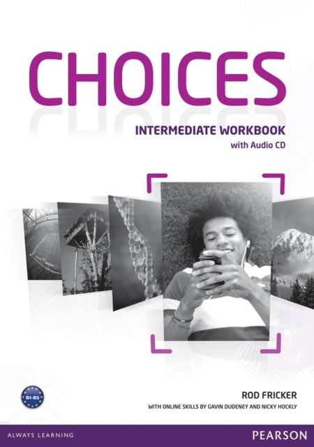 Book cover of: Choices Intermediate Workbook & Audio CD Pack. By: Rod Fricker