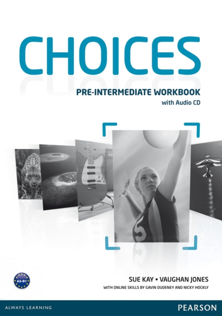 Book cover of: Choices Pre-Intermediate Workbook & Audio CD Pack. By: Sue Kay