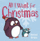 Book cover of: All I Want For Christmas. By: Rachel Bright