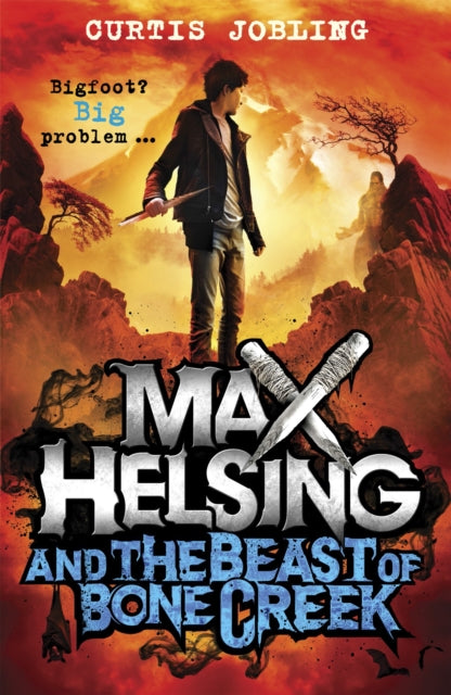 Book cover of: Max Helsing and the Beast of Bone Creek. By: Curtis Jobling