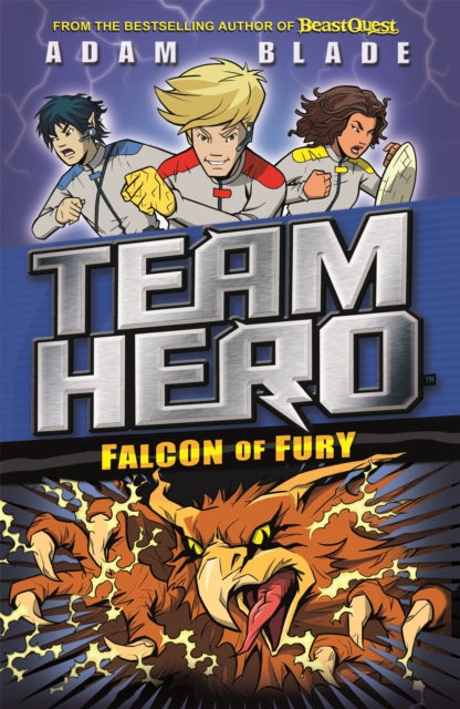 Book cover of: Team Hero: Falcon of Fury. By: Adam Blade