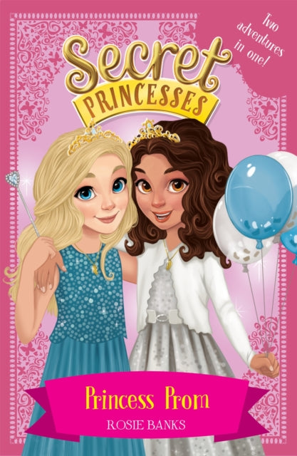 Book cover of: Secret Princesses: Princess Prom. By: Rosie Banks