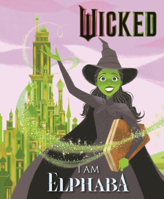 Book cover of: Wicked: I Am Elphaba. By: Mary Man-Kong