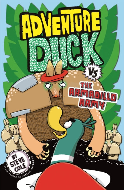 Book cover of: Adventure Duck vs the Armadillo Army. By: Steve Cole