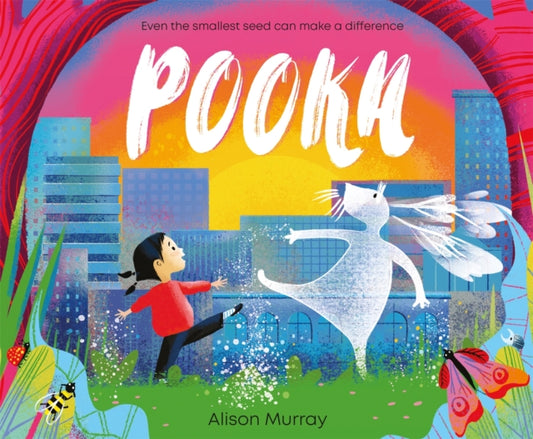 Pooka, Even The Smallest Seed Can Make a Difference 9781408358252 Alison Murray