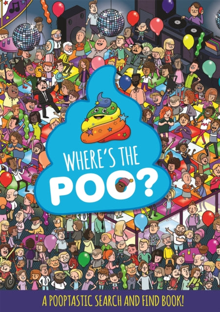 Book cover of: Where's the Poo? A Pooptastic Search and Find Book. By: Dynamo