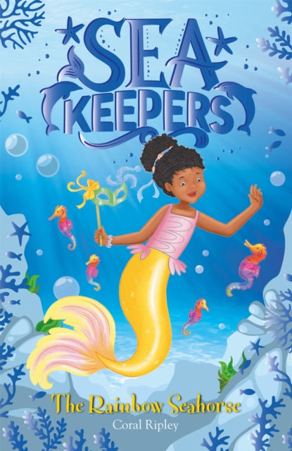 Book cover of: Sea Keepers: The Rainbow Seahorse. By: Coral Ripley