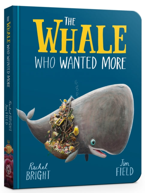 Book cover of: The Whale Who Wanted More Board Book. By: Rachel Bright