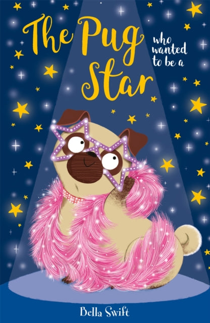 Book cover of: Pug who wanted to be a Star. By: Bella Swift