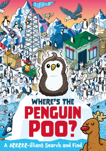Book cover of: Where's the Penguin Poo?. By: Alex Hunter