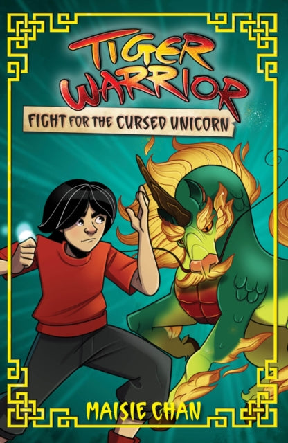 Book cover of: Tiger Warrior: Fight for the Cursed Unicorn. By: Maisie Chan